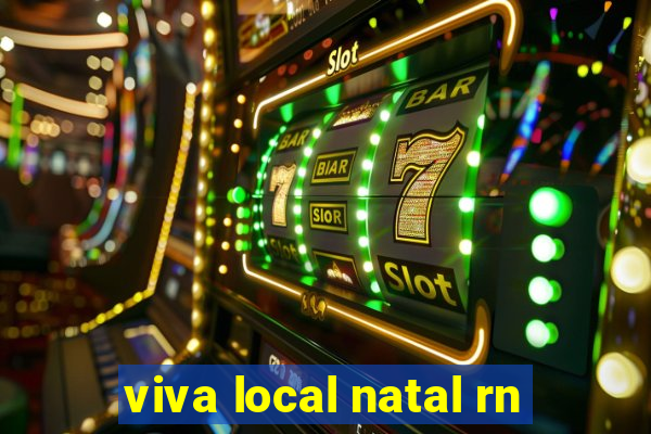 viva local natal rn